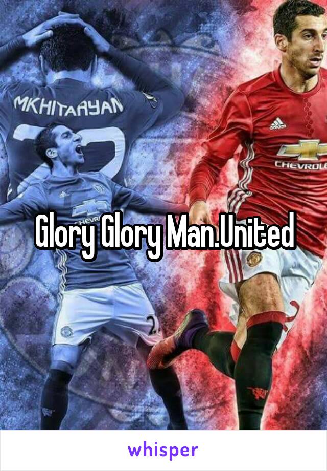 Glory Glory Man.United