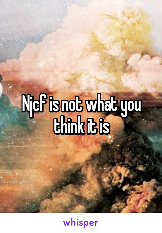 Njcf is not what you think it is