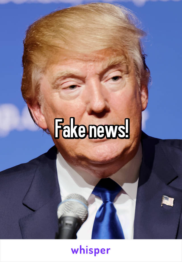 Fake news!