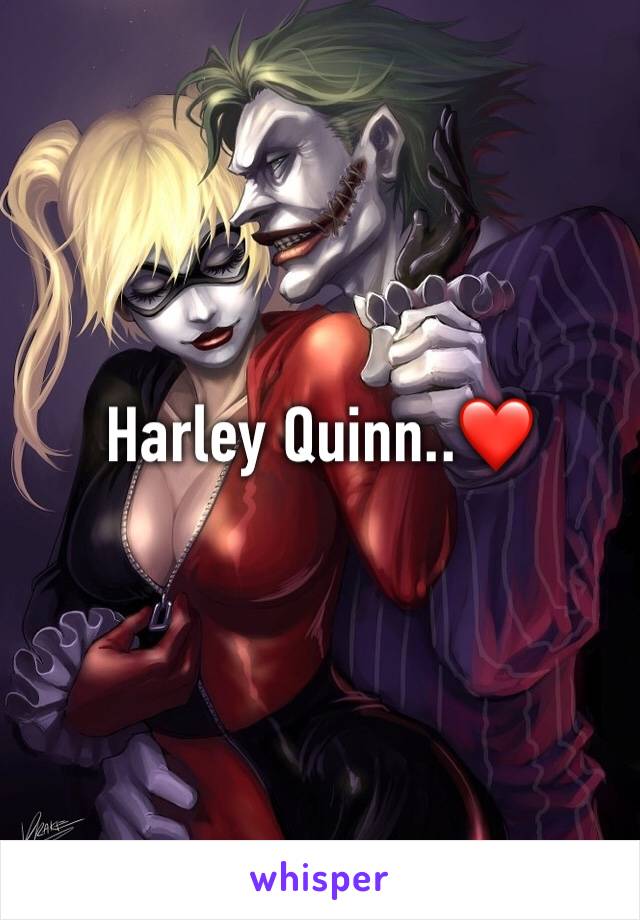 Harley Quinn..❤️