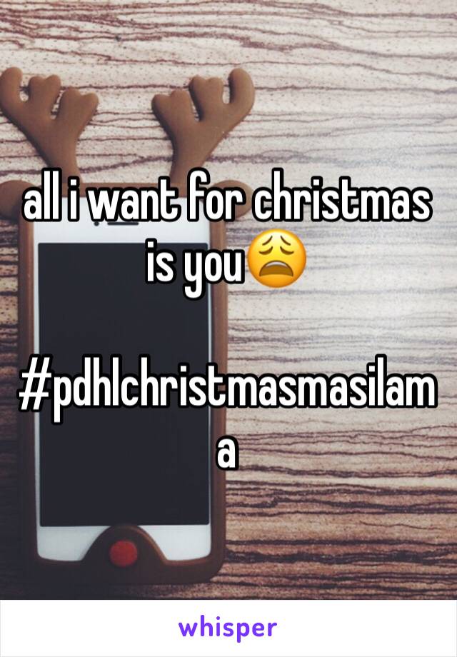 all i want for christmas is you😩

#pdhlchristmasmasilama