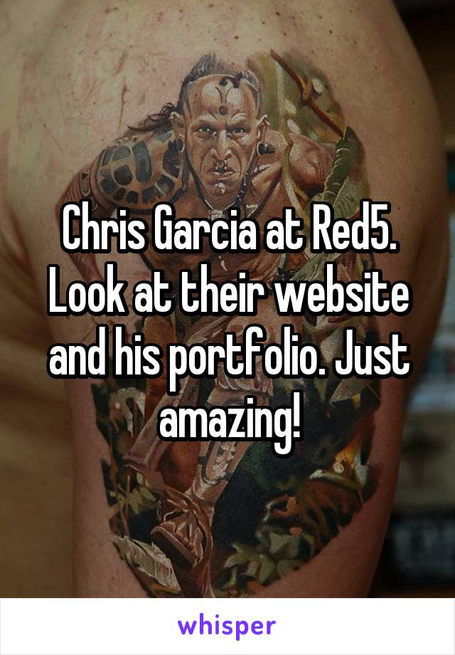 Chris Garcia at Red5. Look at their website and his portfolio. Just amazing!