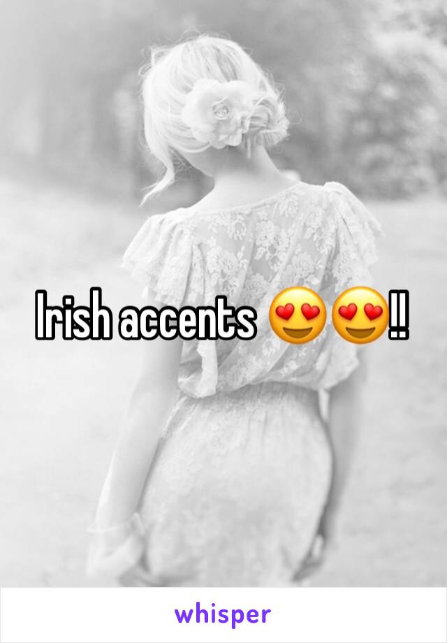 Irish accents 😍😍!!