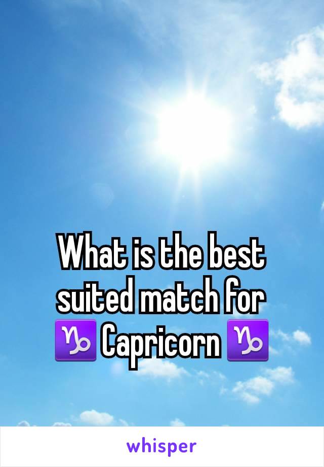 What is the best suited match for ♑Capricorn♑