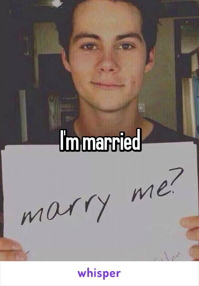 I'm married