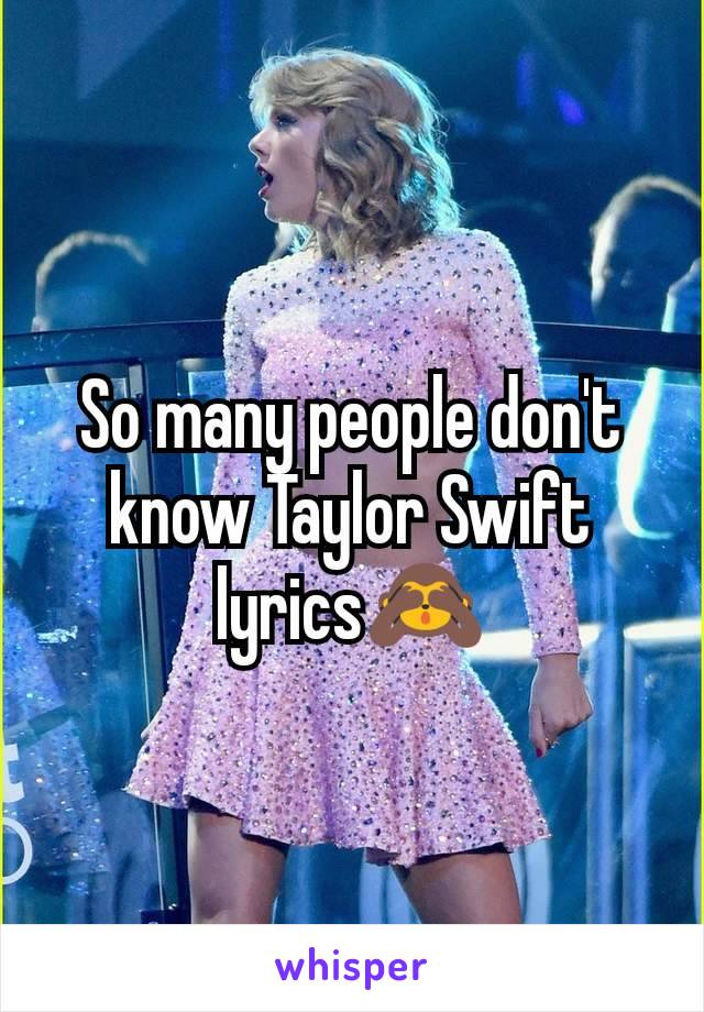 So many people don't know Taylor Swift lyrics🙈