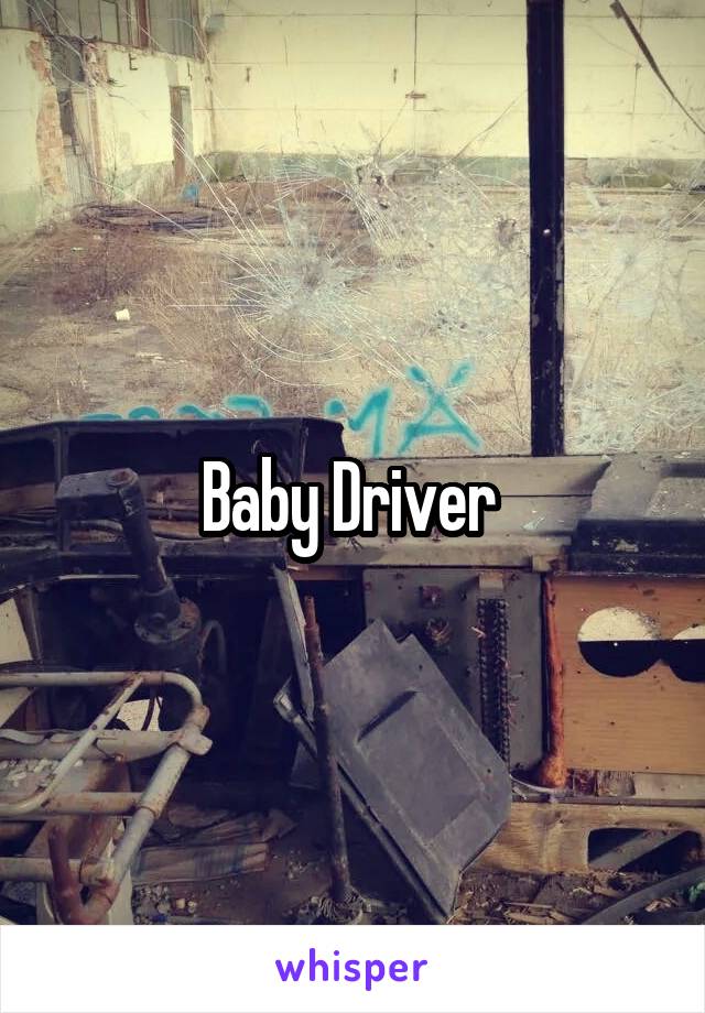 Baby Driver 