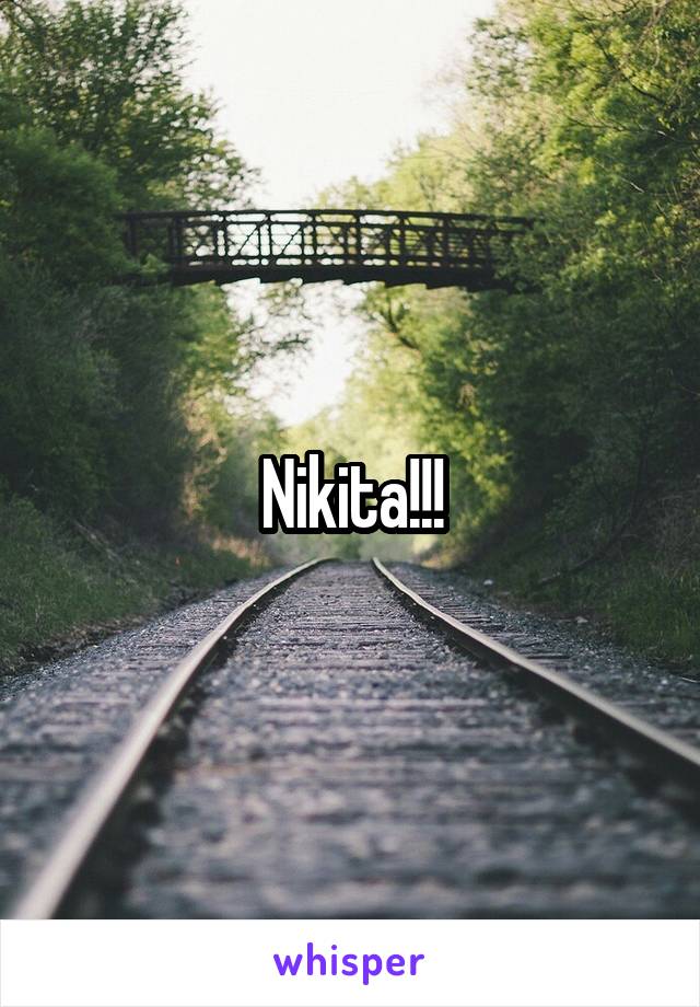 Nikita!!!