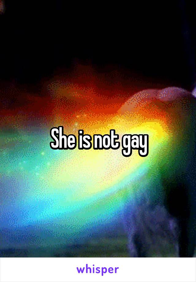 She is not gay