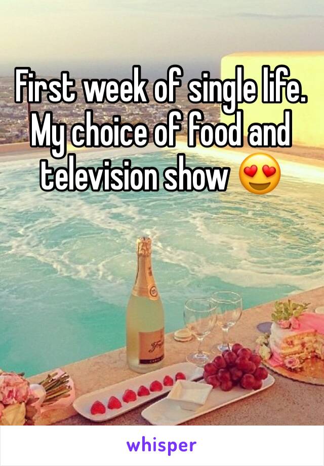 First week of single life. My choice of food and television show 😍