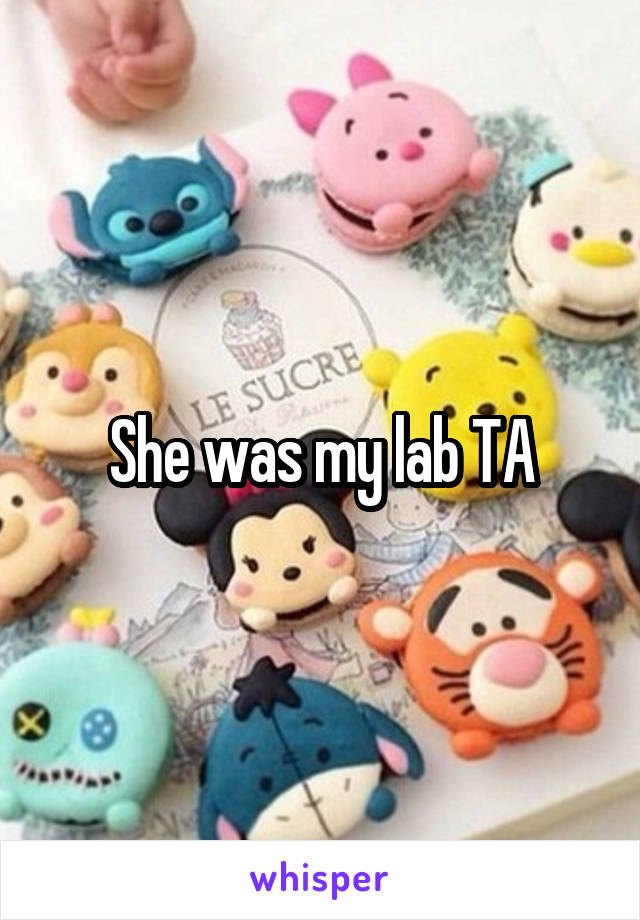 She was my lab TA