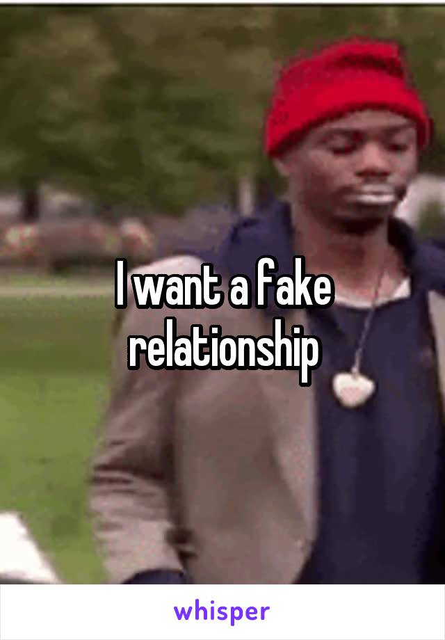 I want a fake relationship