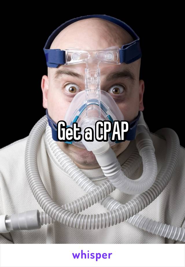 Get a CPAP