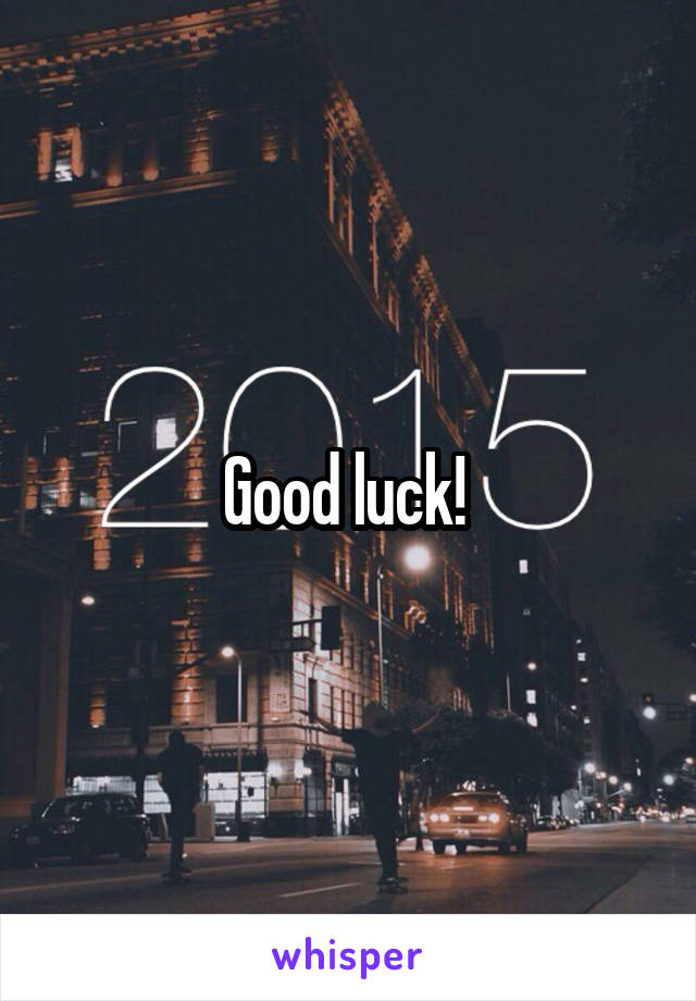 Good luck! 