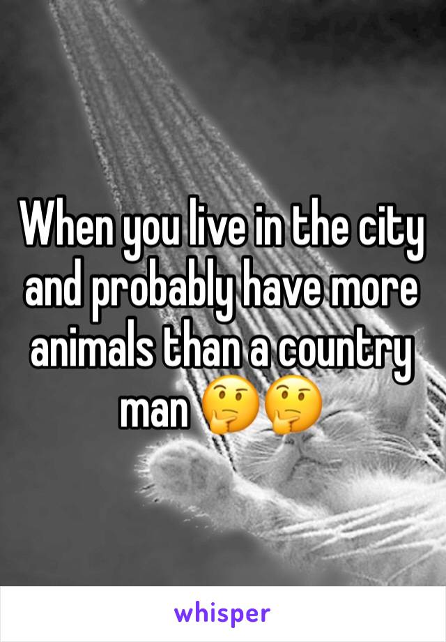 When you live in the city and probably have more animals than a country man 🤔🤔