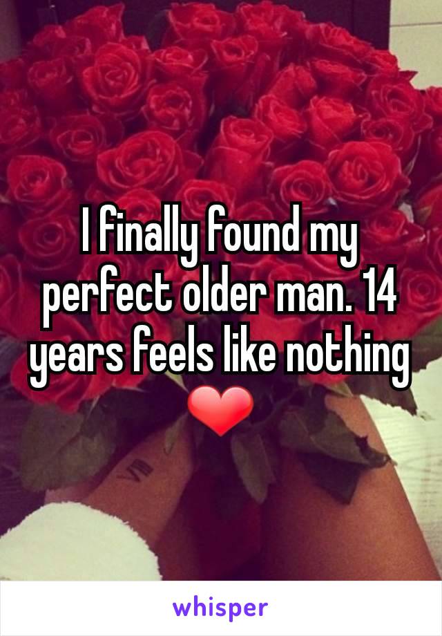 I finally found my perfect older man. 14 years feels like nothing ❤