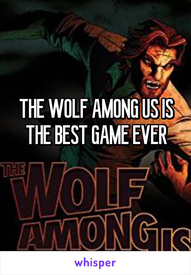 THE WOLF AMONG US IS THE BEST GAME EVER
