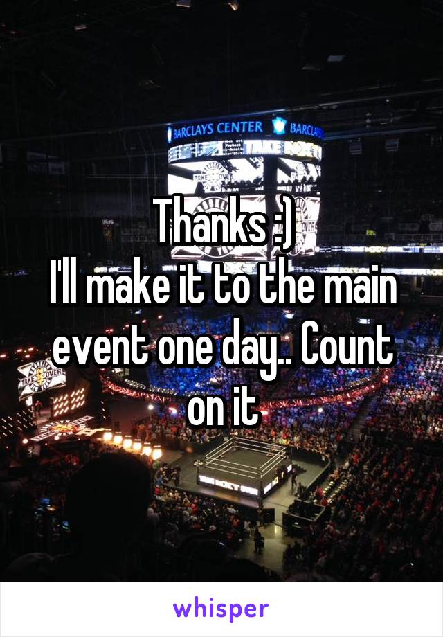 Thanks :)
I'll make it to the main event one day.. Count on it