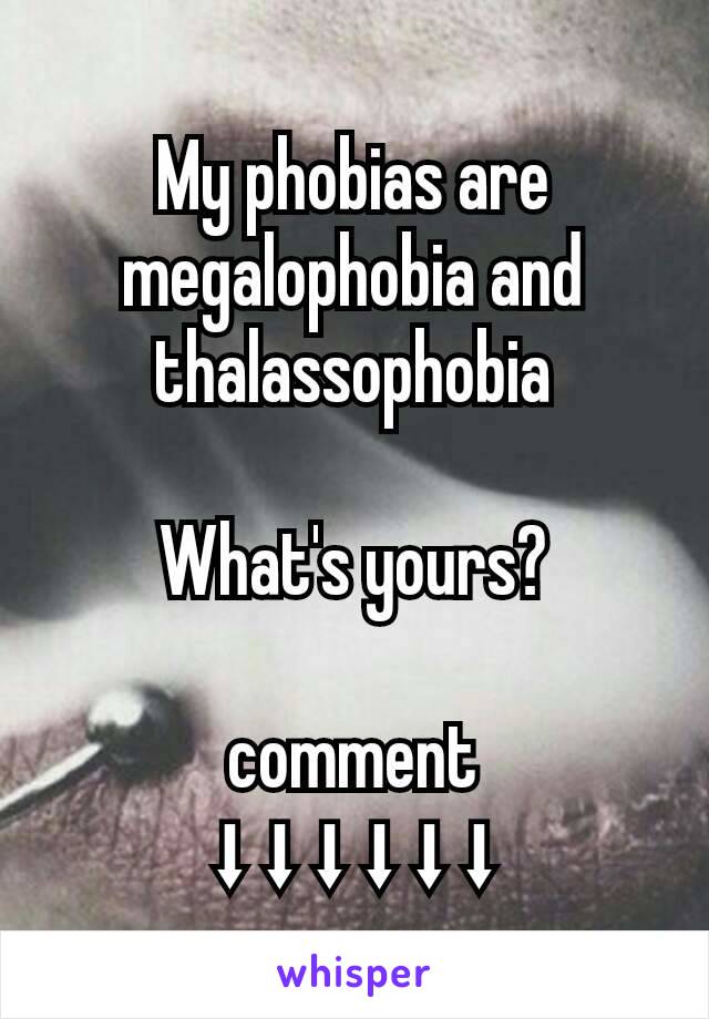 My phobias are megalophobia and thalassophobia

What's yours?

comment
⬇⬇⬇⬇⬇⬇