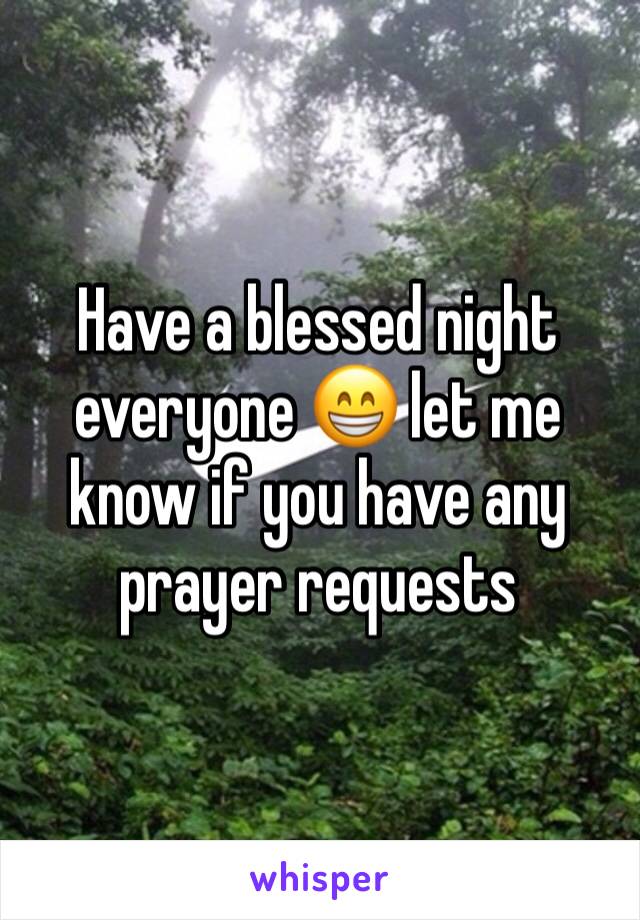 Have a blessed night everyone 😁 let me know if you have any prayer requests 