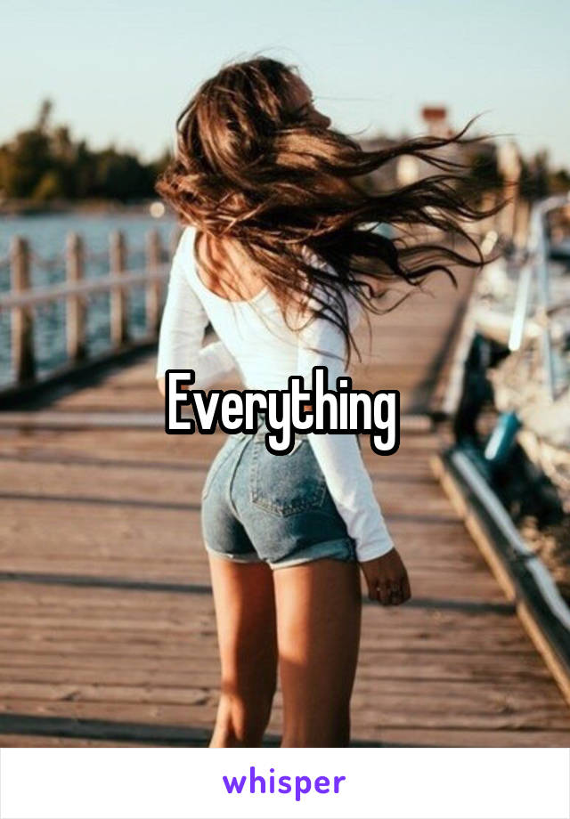 Everything 