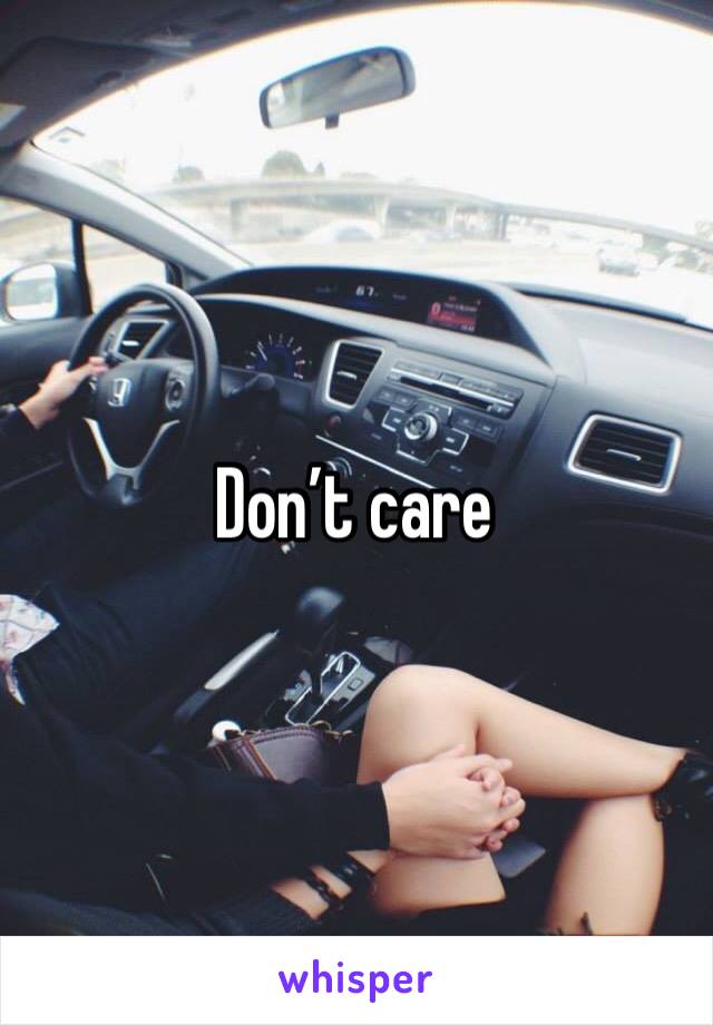 Don’t care 