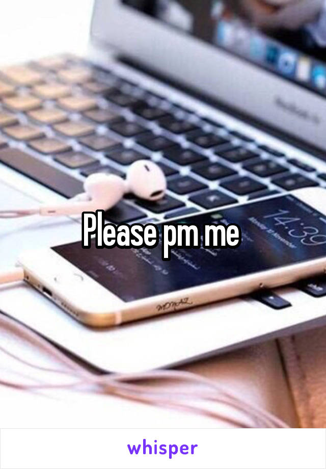 Please pm me 