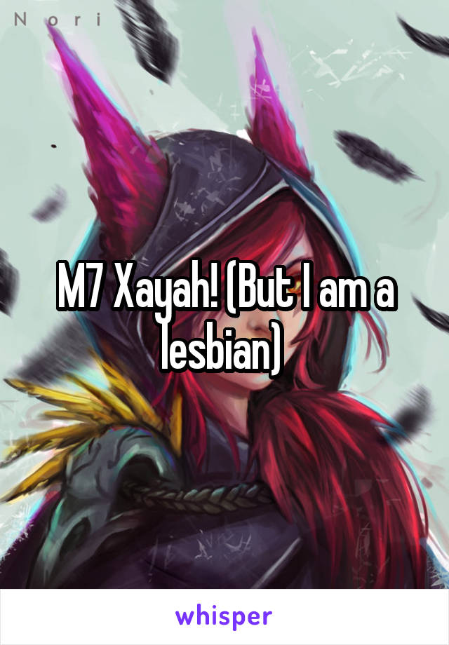 M7 Xayah! (But I am a lesbian) 