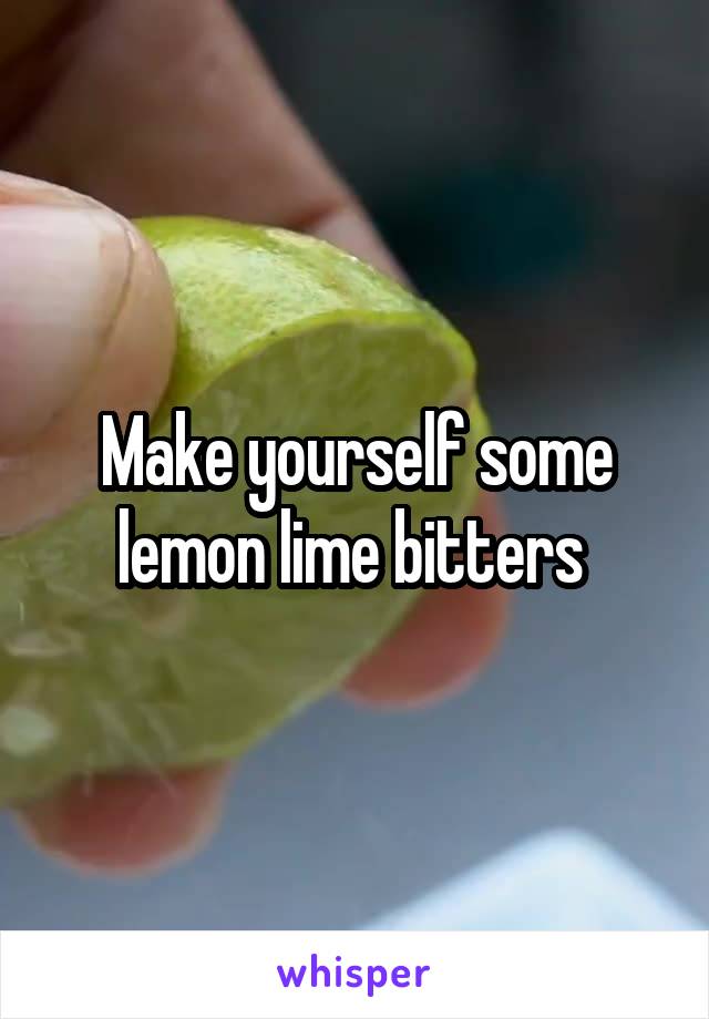 Make yourself some lemon lime bitters 