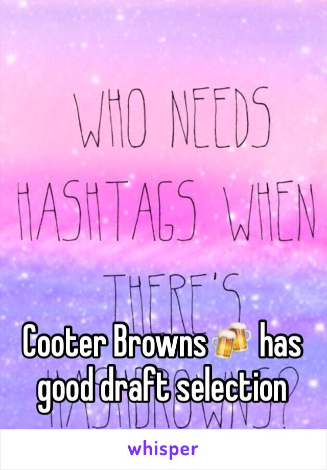 Cooter Browns🍻 has good draft selection 