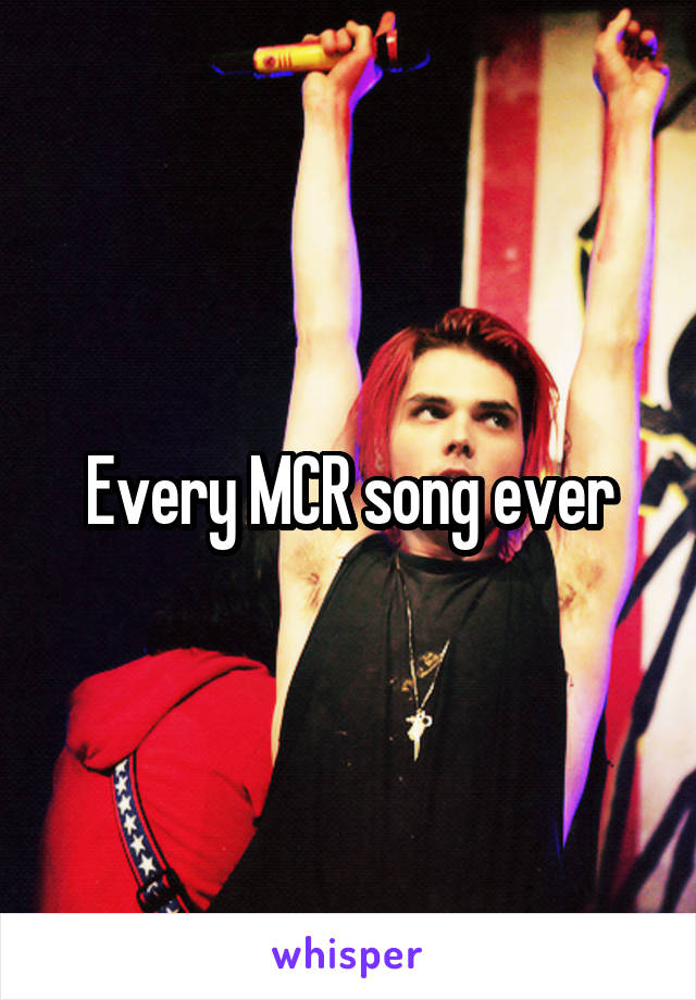 Every MCR song ever