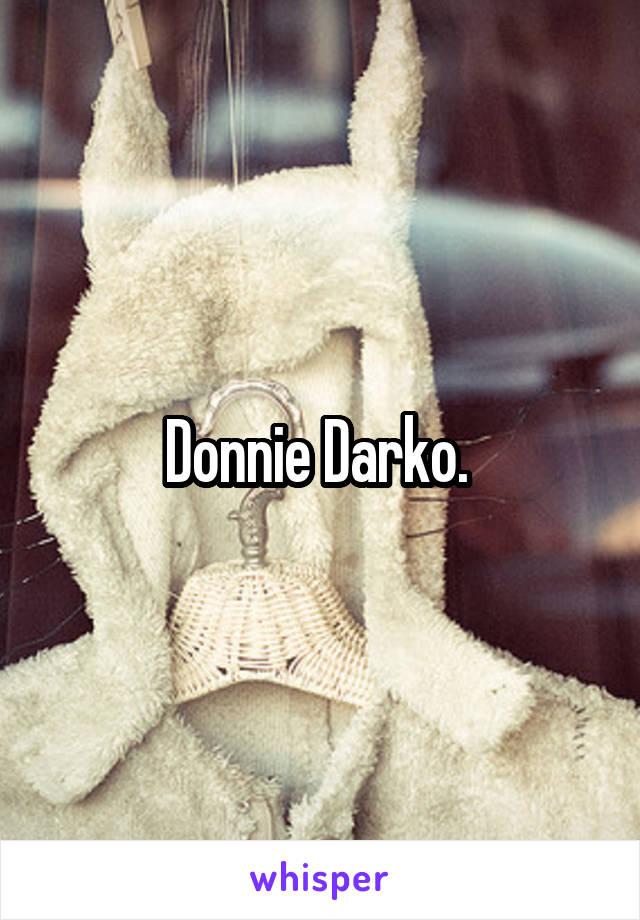 Donnie Darko. 