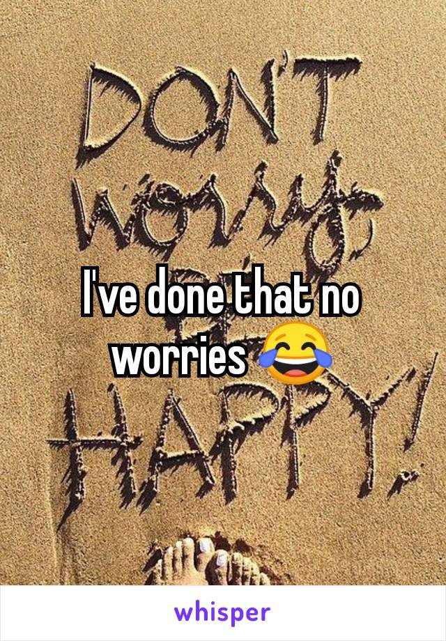 I've done that no worries 😂