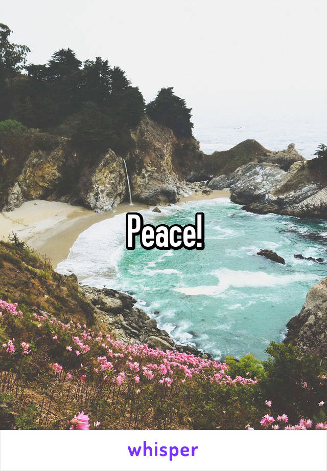 Peace!