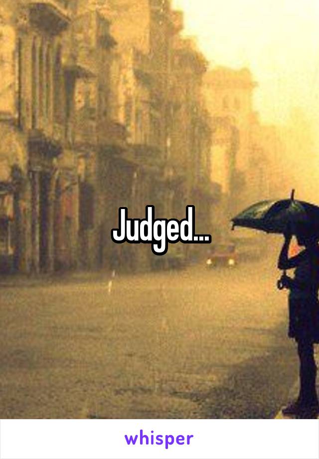 Judged...