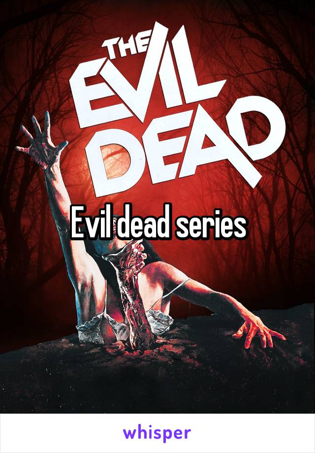 Evil dead series
