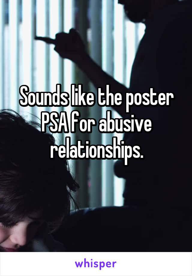 Sounds like the poster PSA for abusive relationships.
