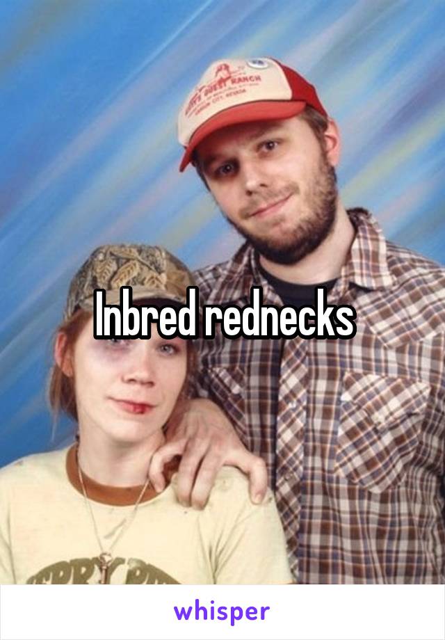 Inbred rednecks