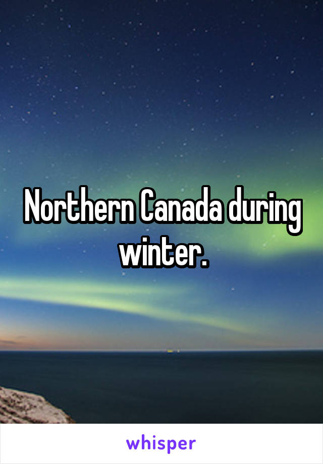 Northern Canada during winter.