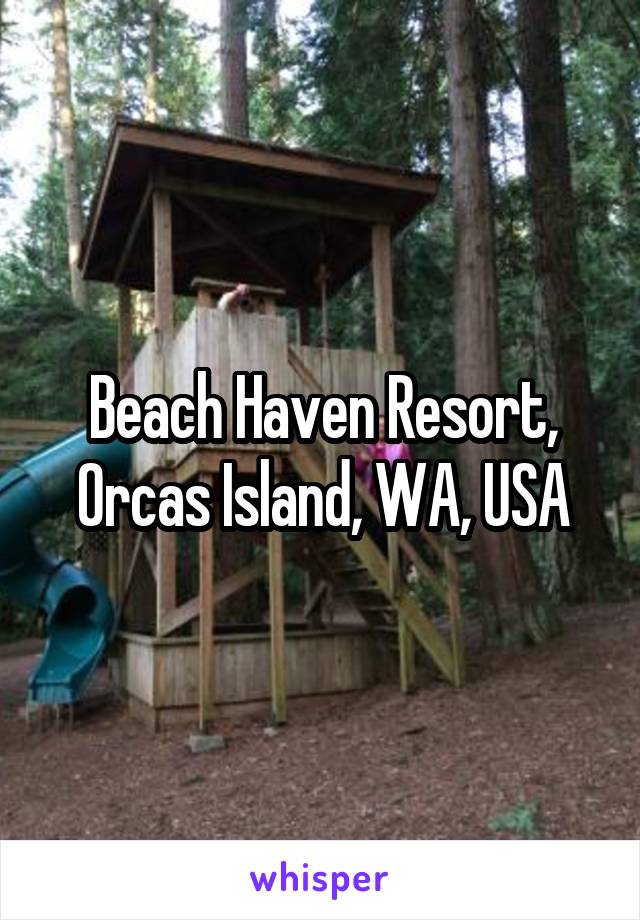 Beach Haven Resort, Orcas Island, WA, USA