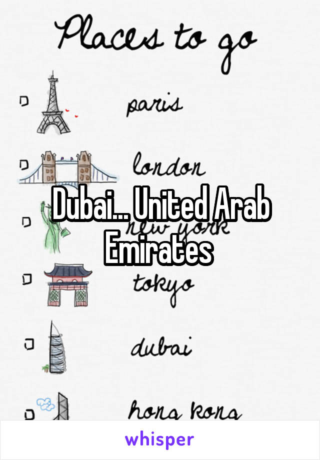 Dubai... United Arab Emirates 