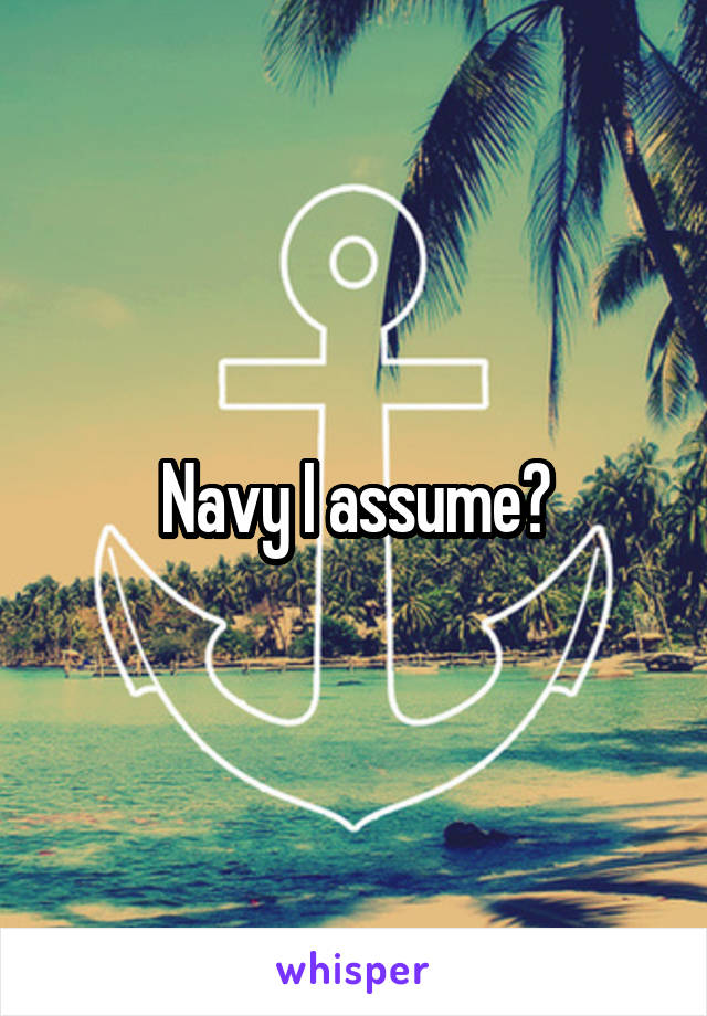 Navy I assume?