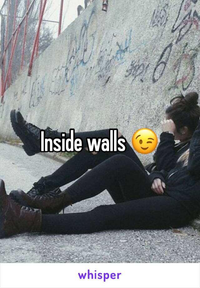 Inside walls 😉