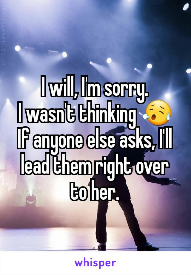 I will, I'm sorry.
I wasn't thinking 😥
If anyone else asks, I'll lead them right over to her.