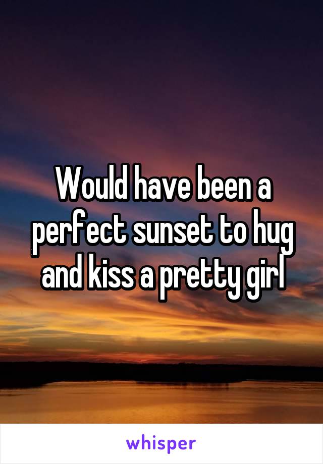 Would have been a perfect sunset to hug and kiss a pretty girl