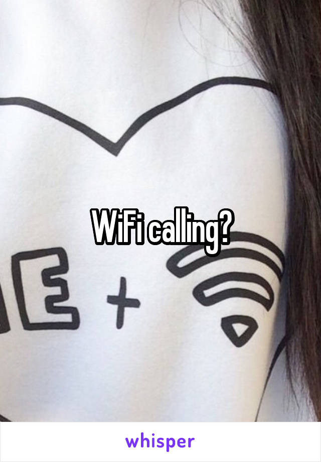 WiFi calling?
