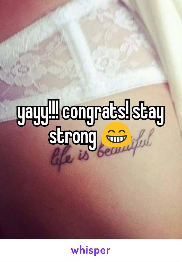 yayy!!! congrats! stay strong ðŸ˜�