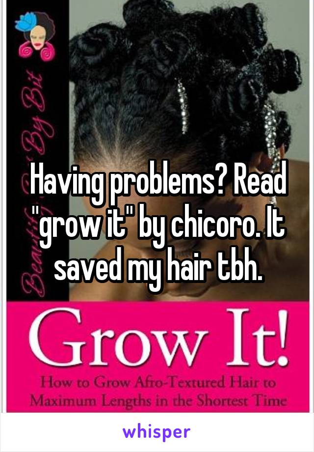 Having problems? Read "grow it" by chicoro. It saved my hair tbh.