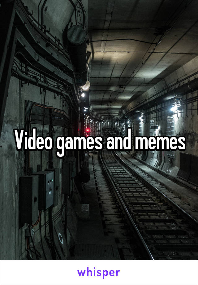 Video games and memes