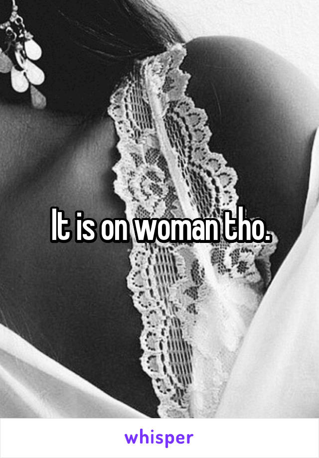 It is on woman tho.